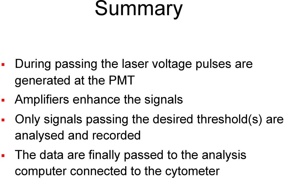 the desired threshold(s) are analysed and recorded The data are