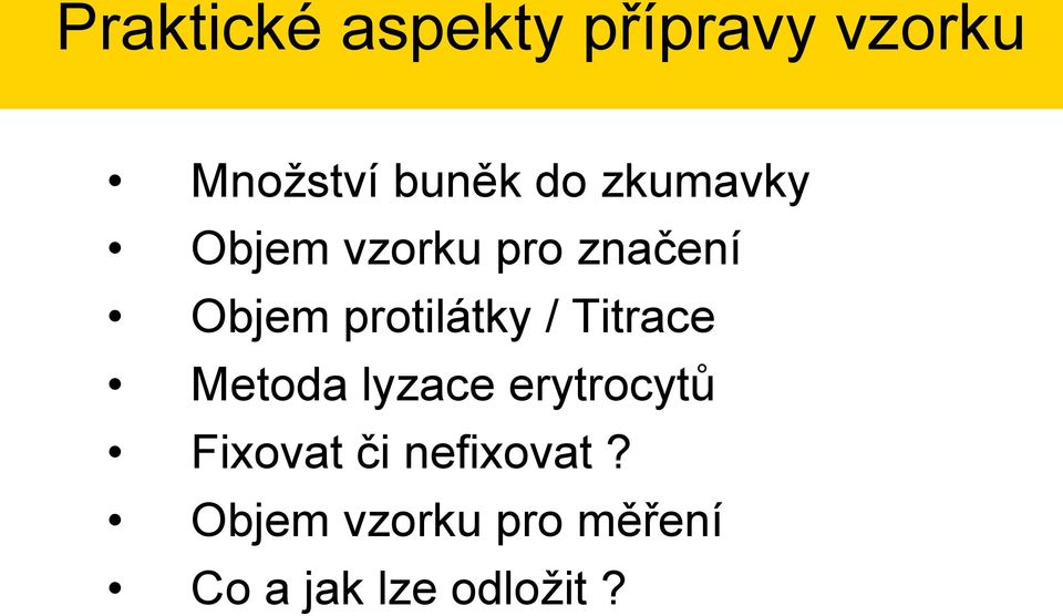 / Titrace Metoda lyzace erytrocytů Fixovat či