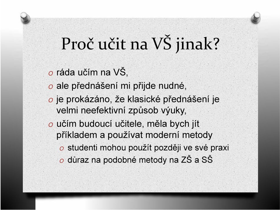 klasické přednášení je velmi neefektivní způsob výuky, O učím budoucí