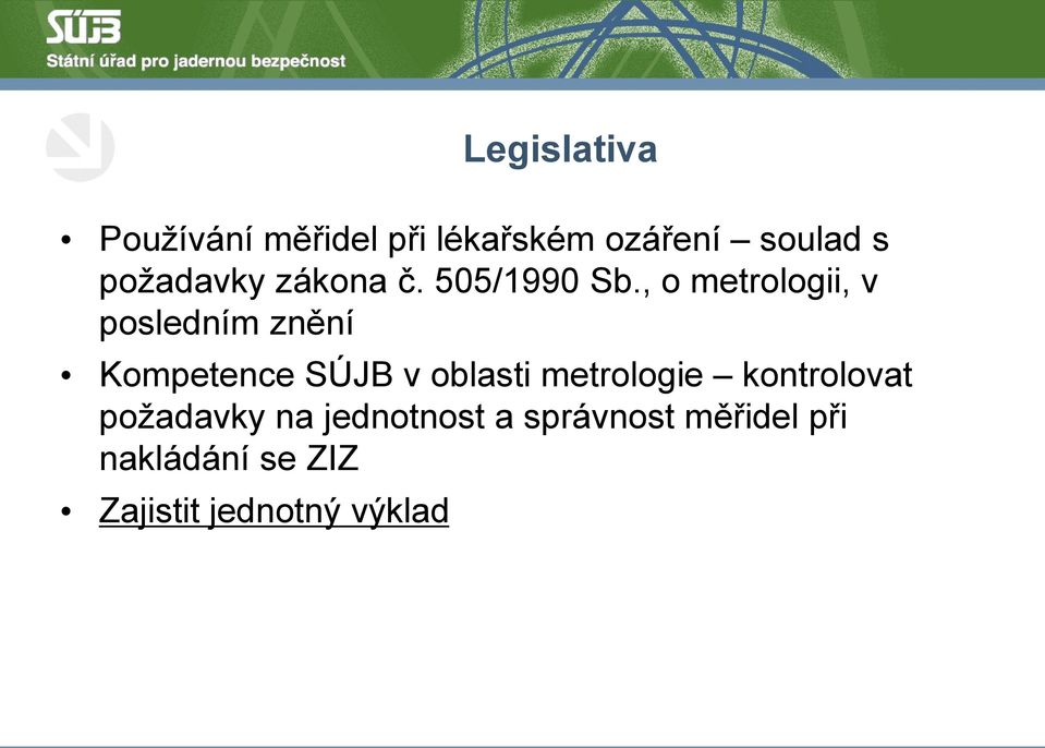 , o metrologii, v posledním znění Kompetence SÚJB v oblasti