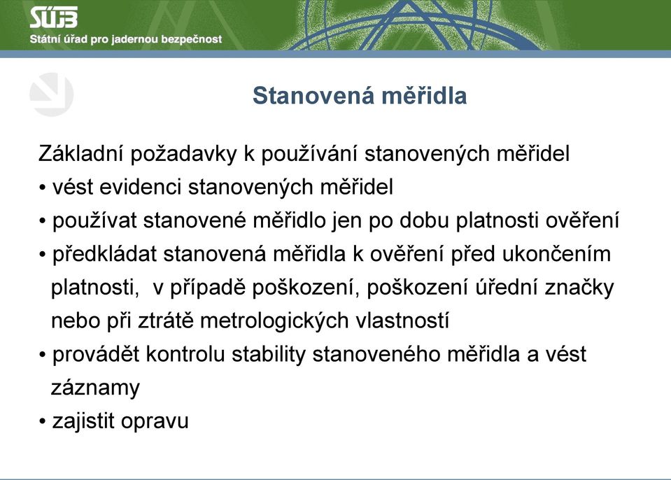 ověření před ukončením platnosti, v případě poškození, poškození úřední značky nebo při ztrátě