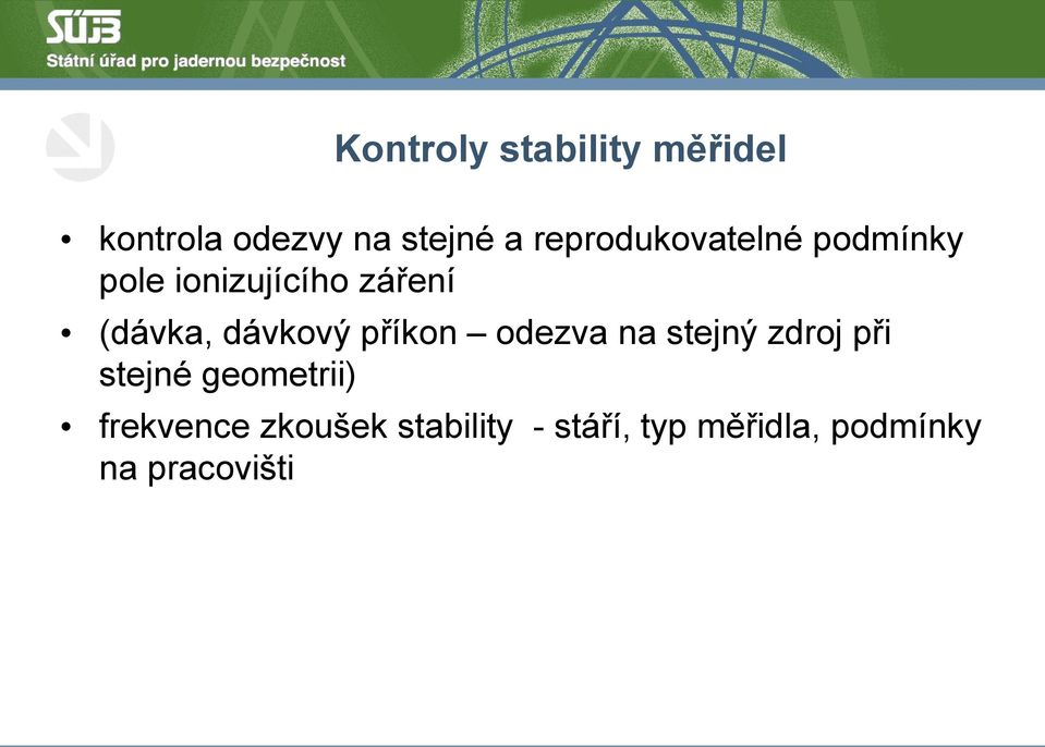 dávkový příkon odezva na stejný zdroj při stejné geometrii)