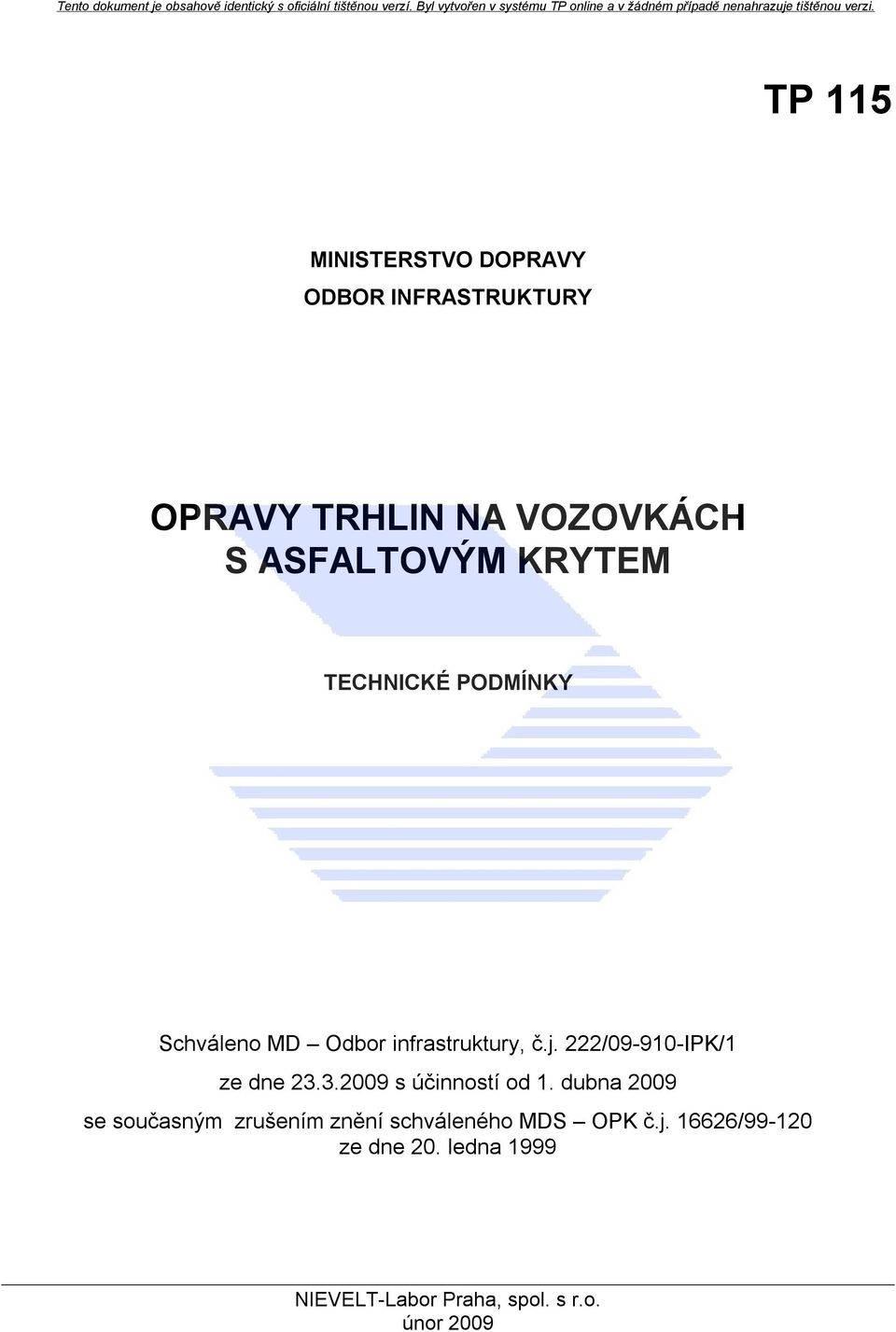 222/09-910-IPK/1 ze dne 23.3.2009 s účinností od 1.