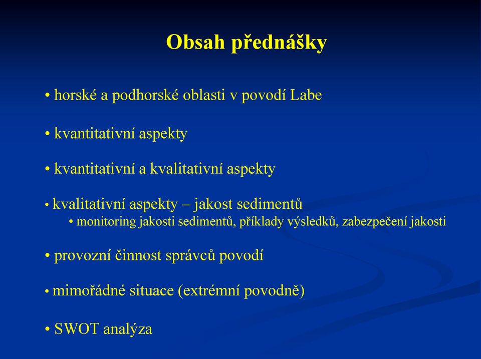 sedimentů monitoring jakosti sedimentů, příklady výsledků, zabezpečení