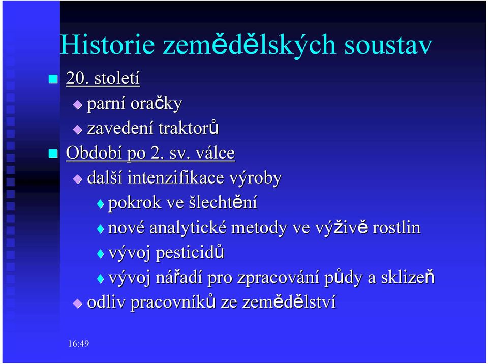 válcev další intenzifikace výroby pokrok ve šlechtění nové analytické