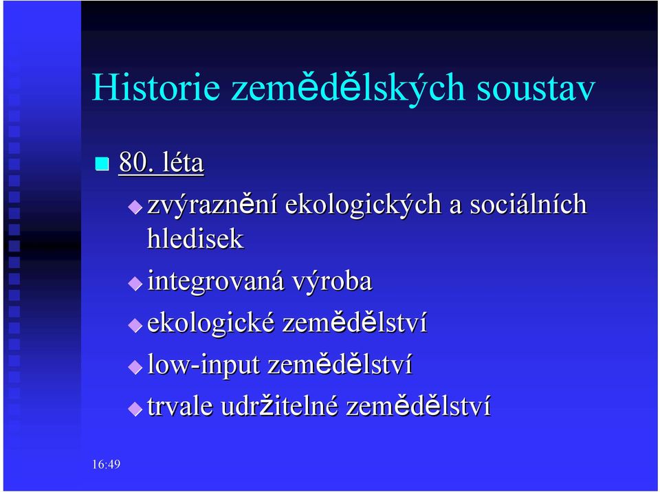 hledisek integrovaná výroba ekologické zemědělstv