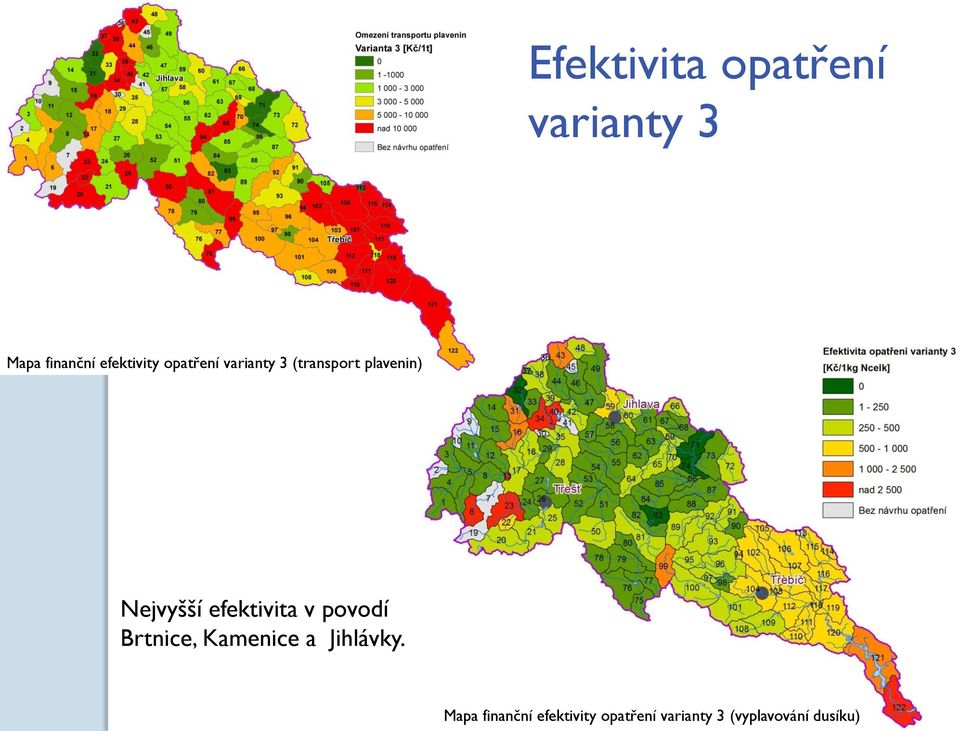 efektivita v povodí Brtnice, Kamenice a Jihlávky.