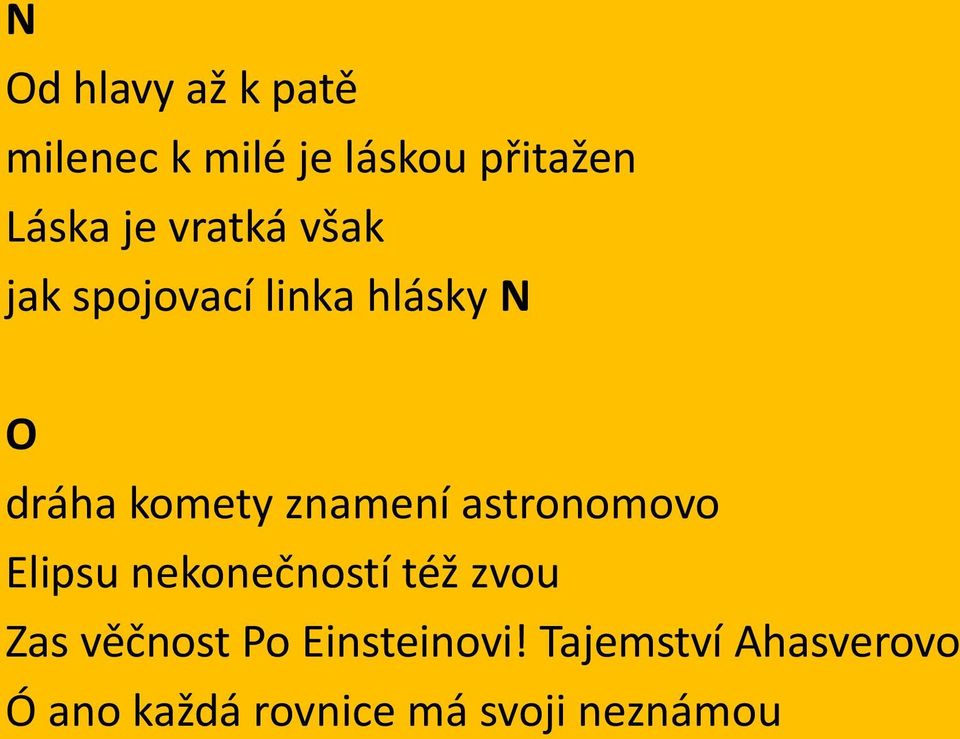 astronomovo Elipsu nekonečností též zvou Zas věčnost Po