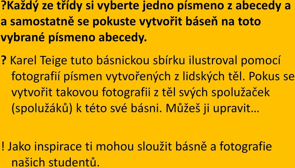 ? Karel Teige tuto básnickou sbírku ilustroval pomocí fotografií písmen vytvořených z lidských těl.