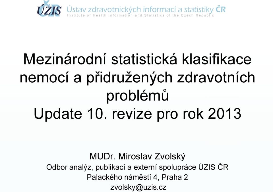 Miroslav Zvolský Odbor analýz, publikací a externí