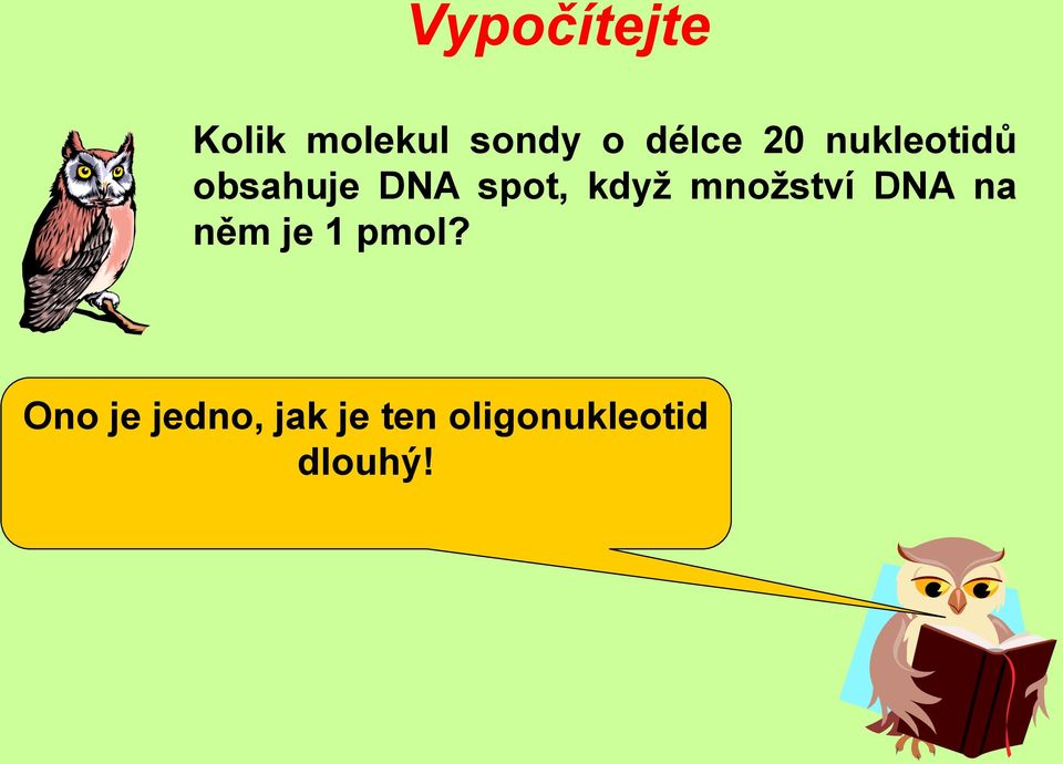 když množství DNA na něm je 1 pmol?