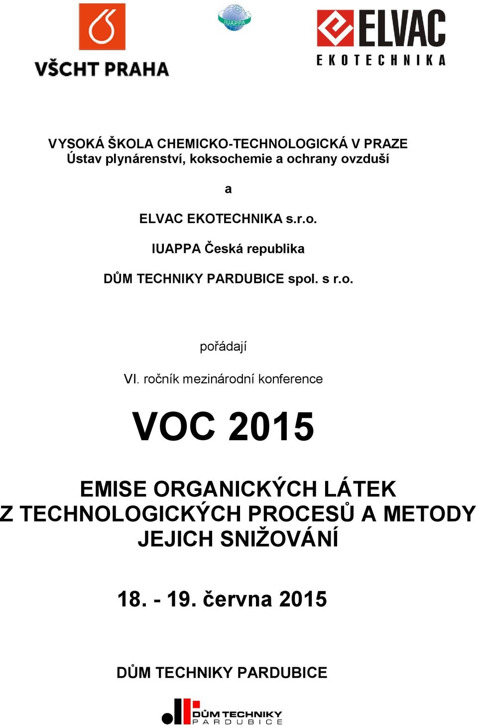 ročník mezinárodní konference VOC 2015 EMISE ORGANICKÝCH LÁTEK Z TECHNOLOGICKÝCH
