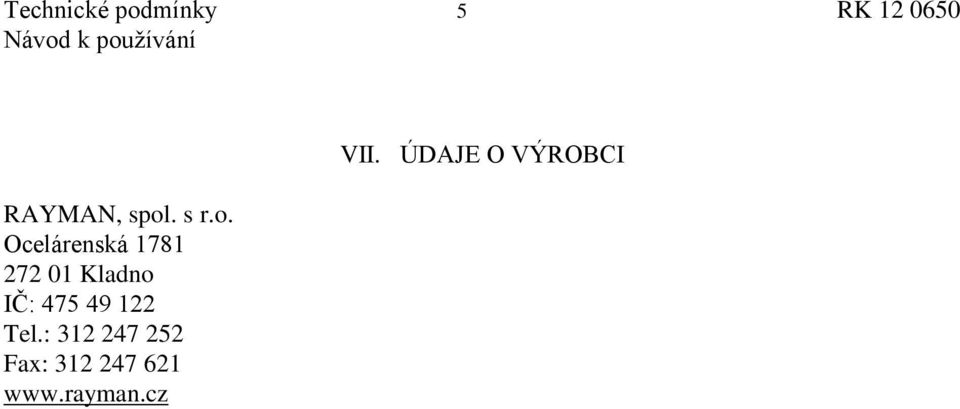 Kladno IČ: 475 49 122 Tel.