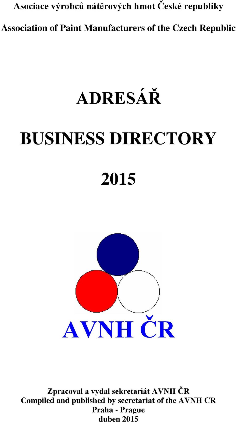 DIRECTORY 2015 AVNH ČR Zpracoval a vydal sekretariát AVNH ČR