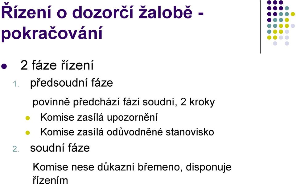 Komise zasílá upozornění Komise zasílá odůvodněné