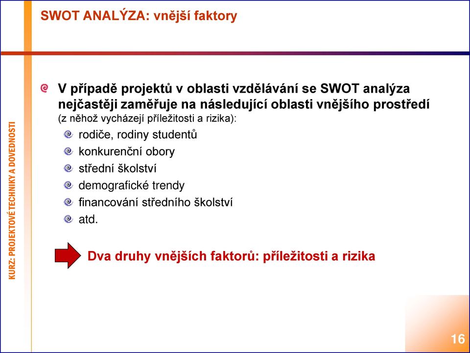 příležitosti a rizika): rodiče, rodiny studentů konkurenční obory střední školství