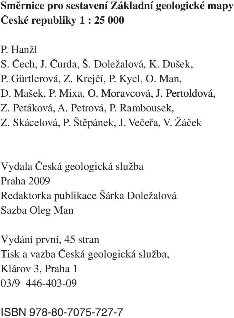 Skácelová, P. Štěpánek, J. Večeřa, V.