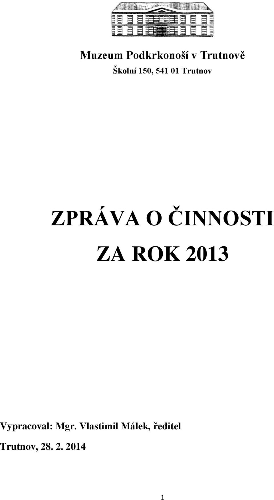 ZA ROK 2013 Vypracoval: Mgr.