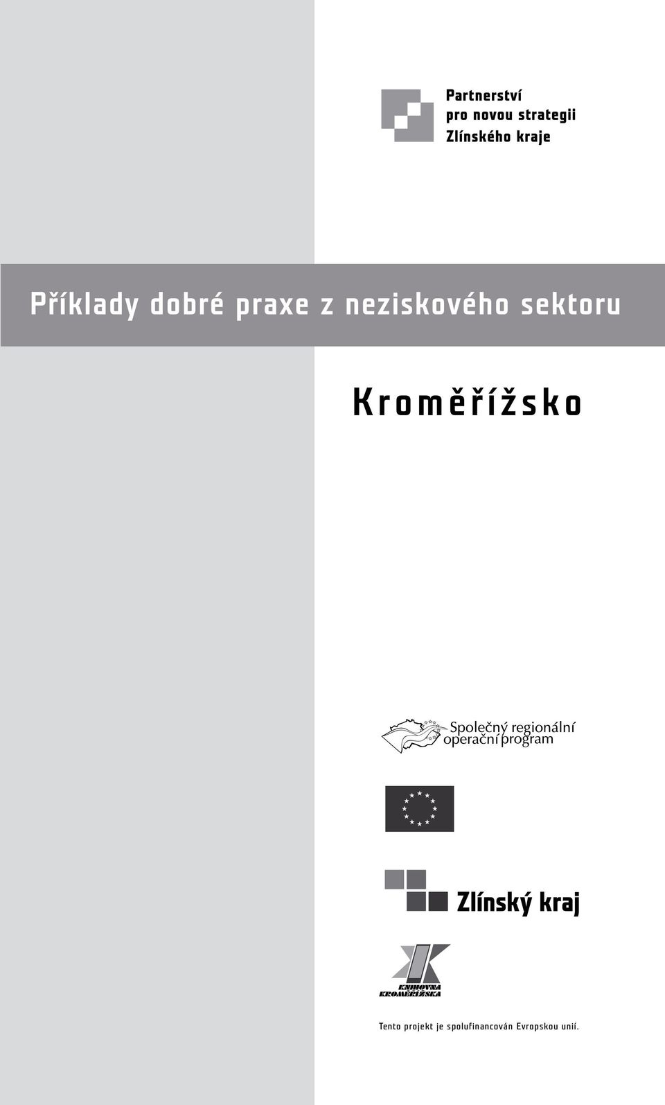 Kroměřížsko Tento projekt