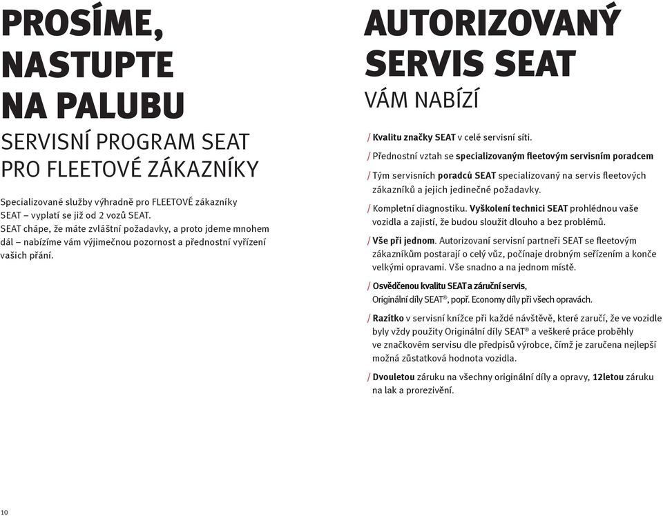 AUTORIZOVANÝ SERVIS SEAT VÁM NABÍZÍ / Kvalitu značky SEAT v celé servisní síti.