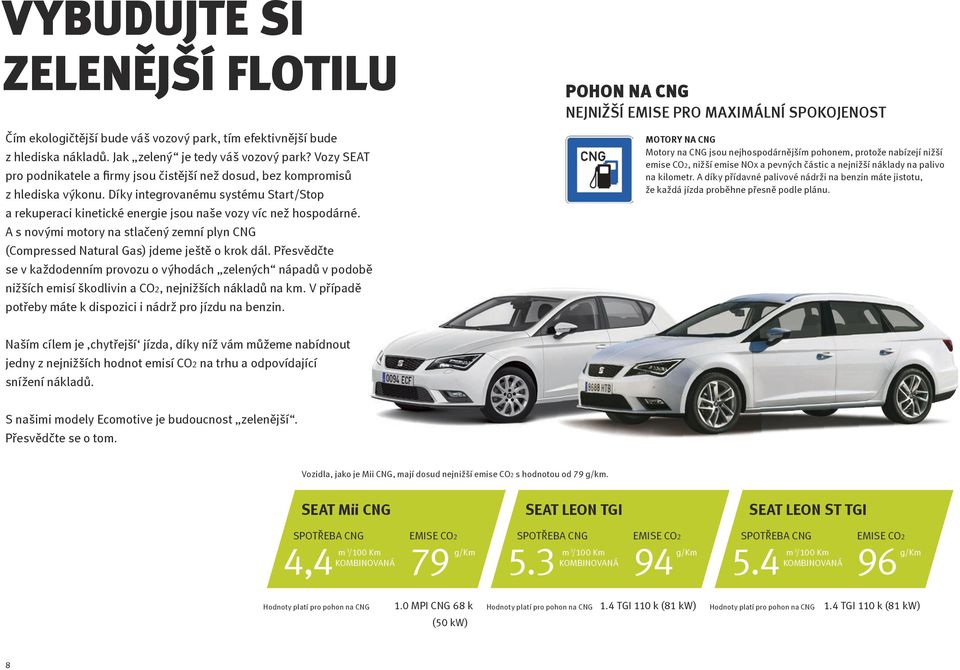 A s novými motory na stlačený zemní plyn CNG (Compressed Natural Gas) jdeme ještě o krok dál.