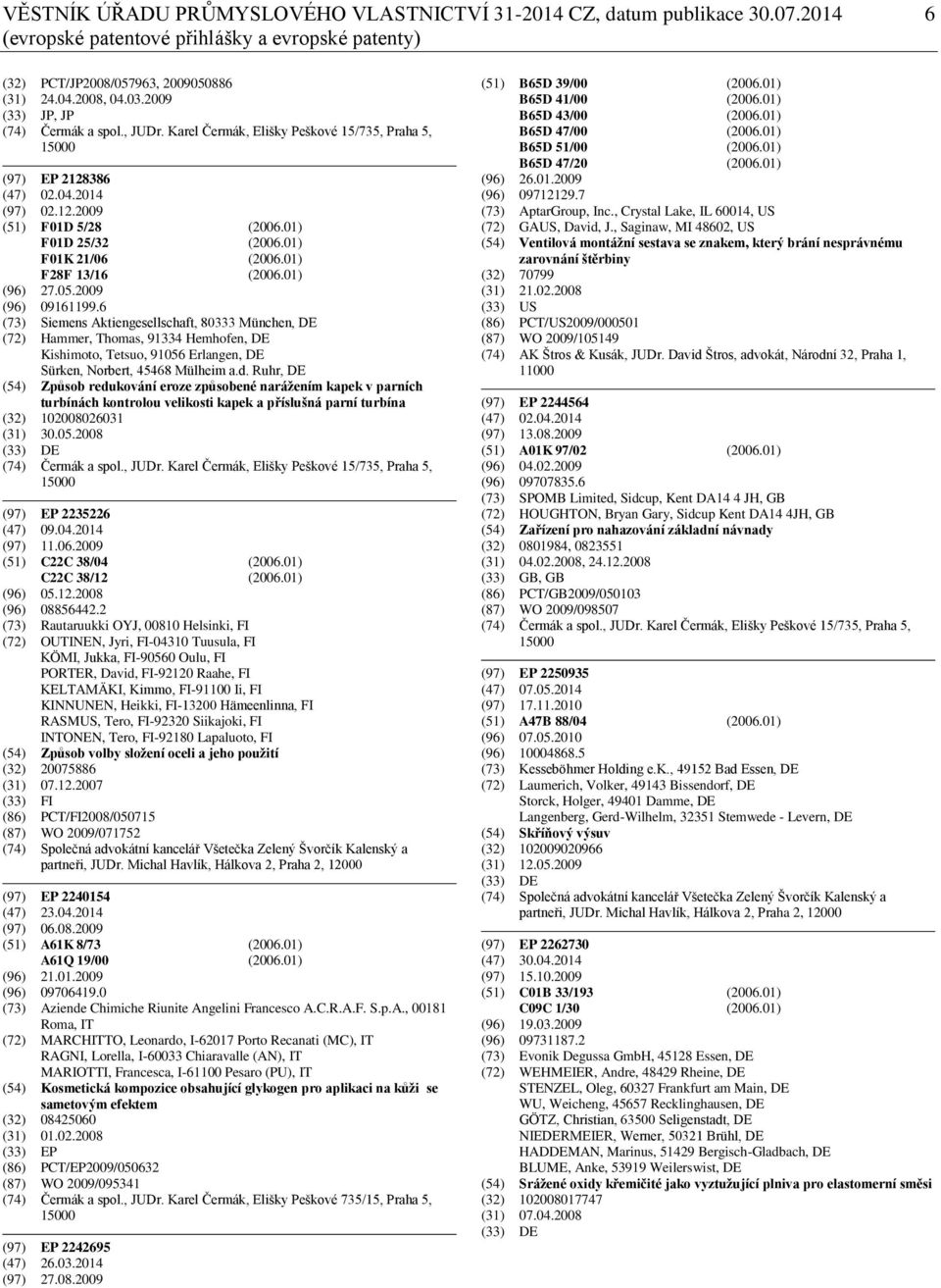 01) F01K 21/06 (2006.01) F28F 13/16 (2006.01) (96) 27.05.2009 (96) 09161199.