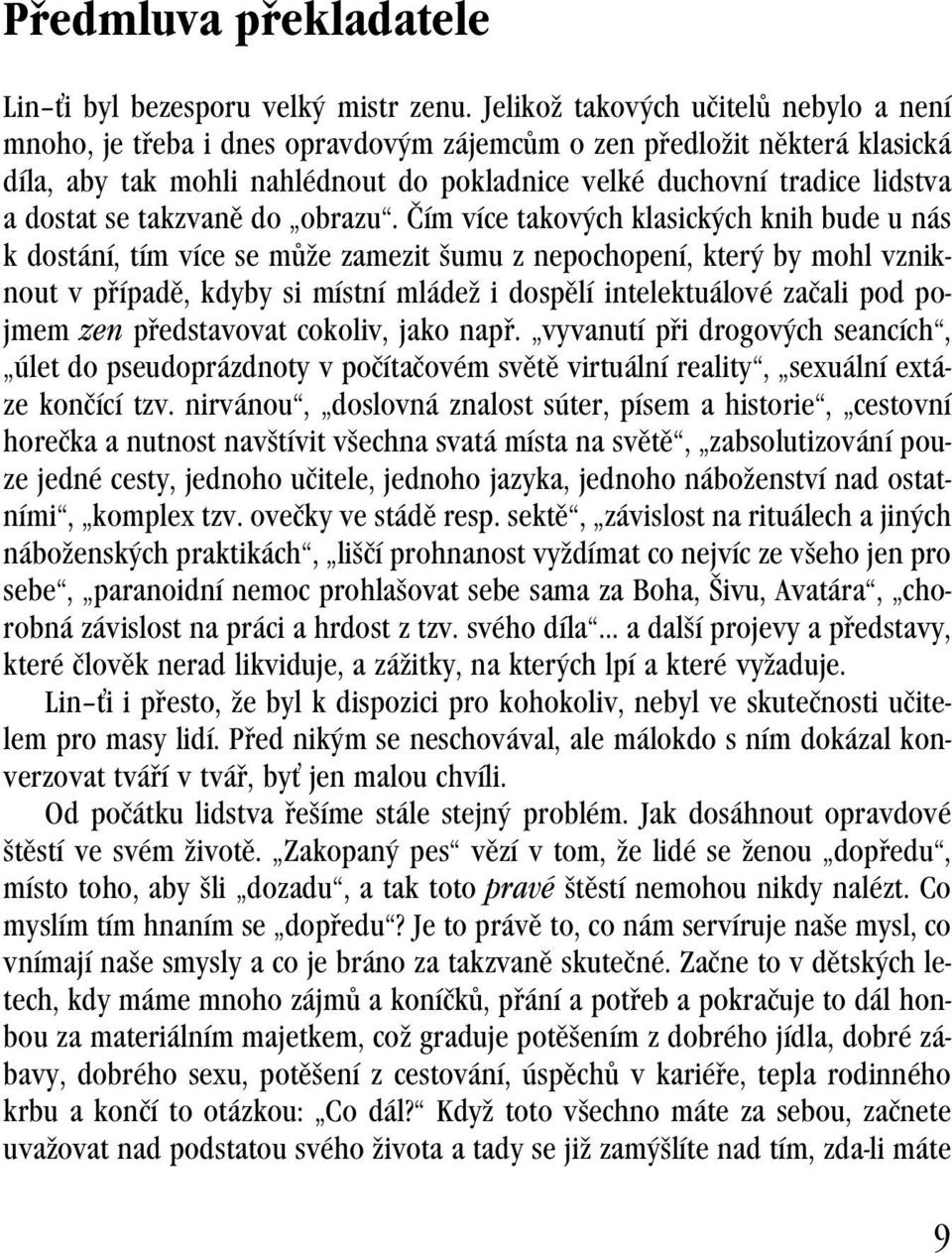 se takzvaně do obrazu.