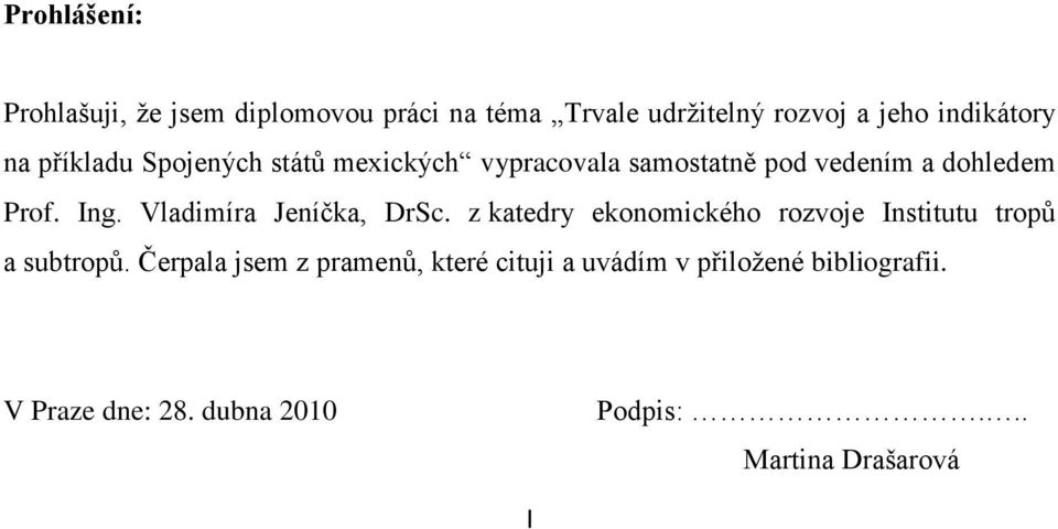 Vladimíra Jeníčka, DrSc. z katedry ekonomického rozvoje Institutu tropů a subtropů.