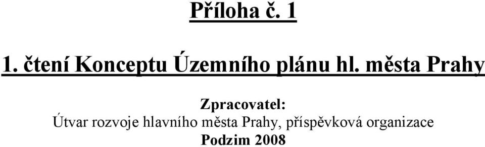 města Prahy Zpracovatel: Útvar