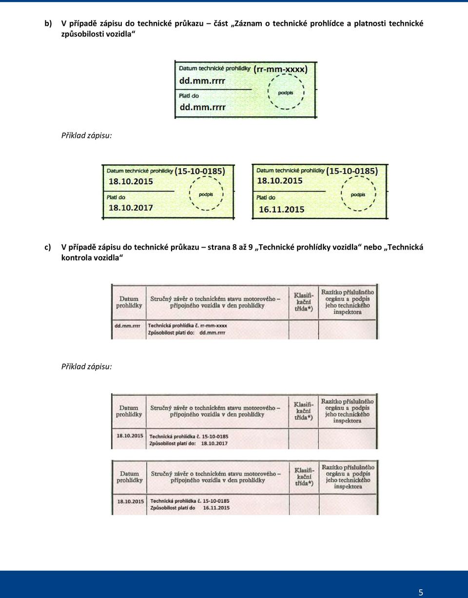 zápisu: c) V případě zápisu do technické průkazu strana 8 až 9