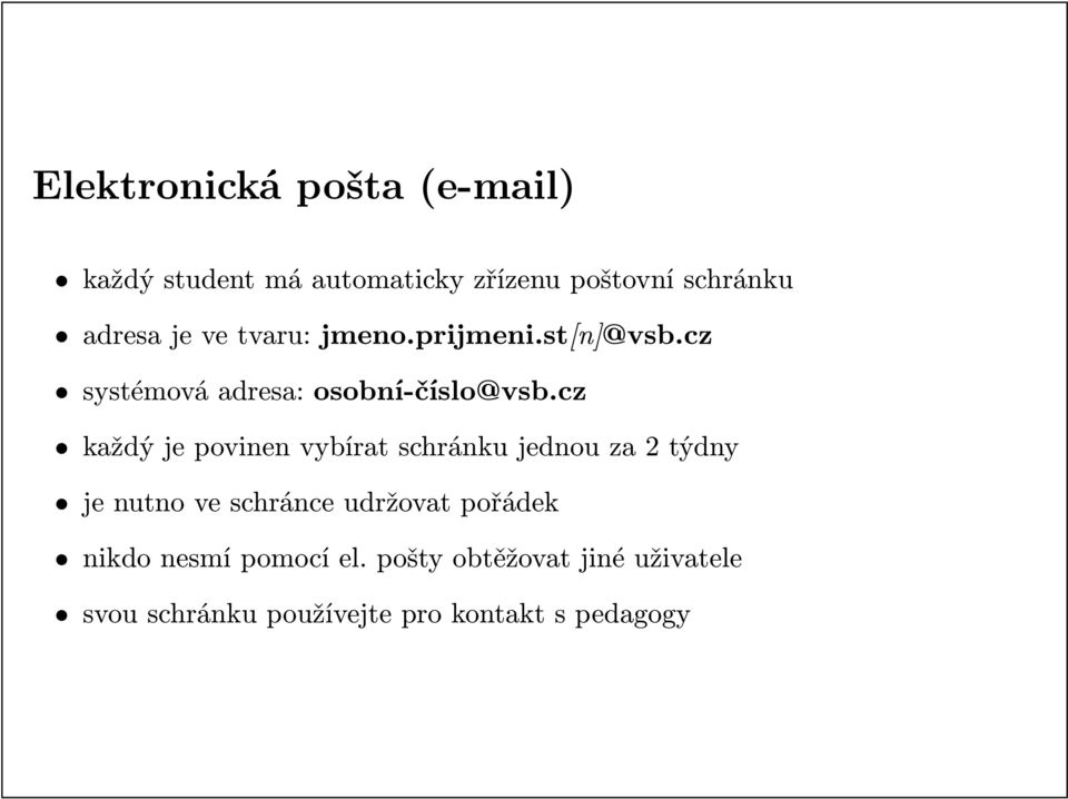 cz každýjepovinenvybíratschránkujednouza2týdny je nutno ve schránce udržovat pořádek