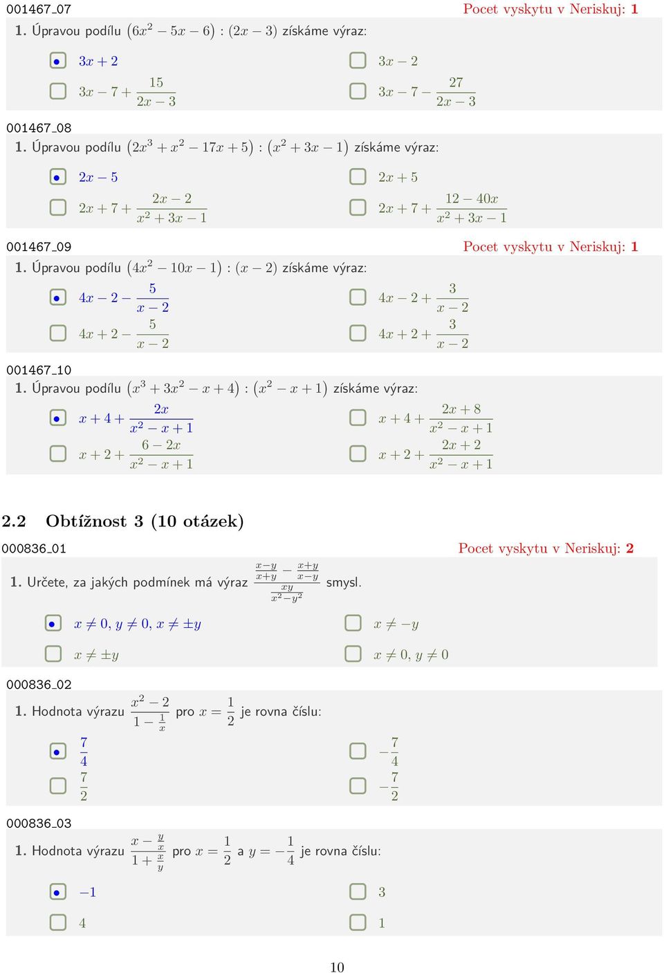 Úpravou podílu ( 4x 2 10x 1 ) : (x 2) získáme výraz: 4x 2 5 x 2 4x + 2 5 x 2 001467 10 1.