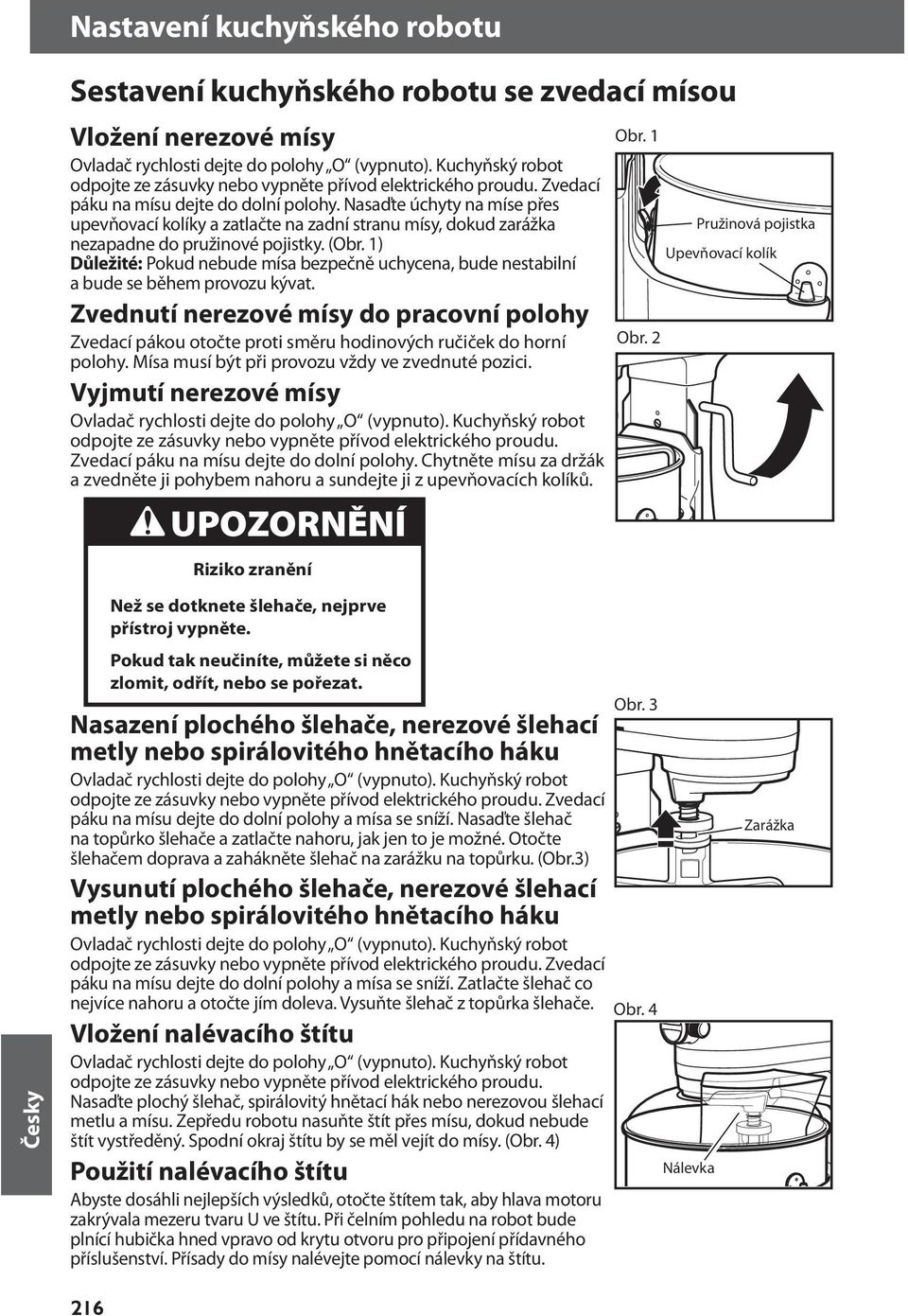 Nasaďte úchyty na míse přes upevňovací kolíky a zatlačte na zadní stranu mísy, dokud zarážka nezapadne do pružinové pojistky. (Obr.