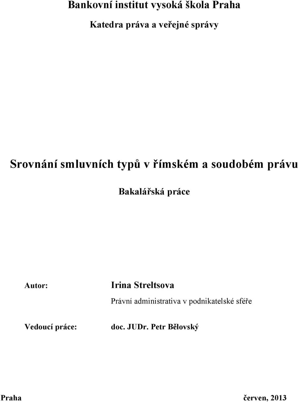 Bakalářská práce Autor: Irina Streltsova Právní administrativa v