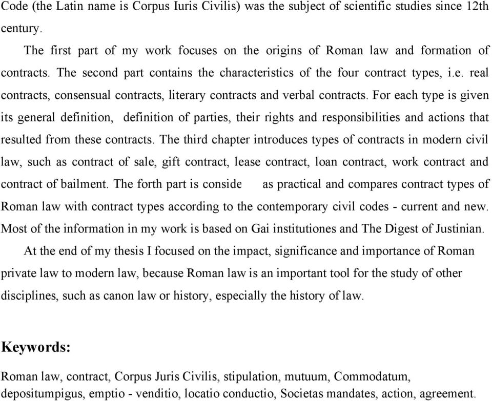 For each type is given its general definition, definition of parties, their rights and responsibilities and actions that resulted from these contracts.