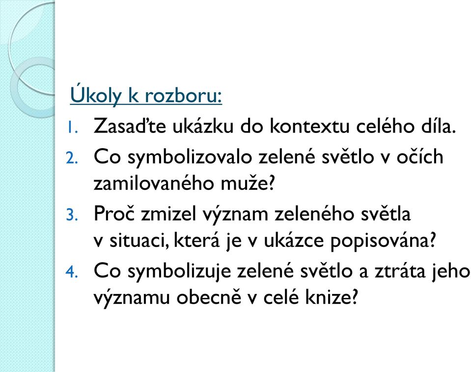 Proč zmizel význam zeleného světla v situaci, která je v ukázce