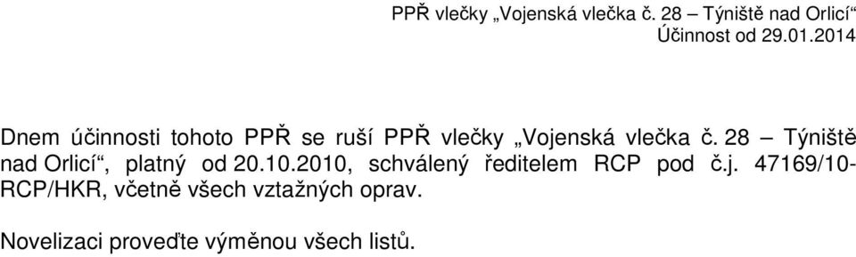 2010, schválený ředitelem RCP pod č.j.