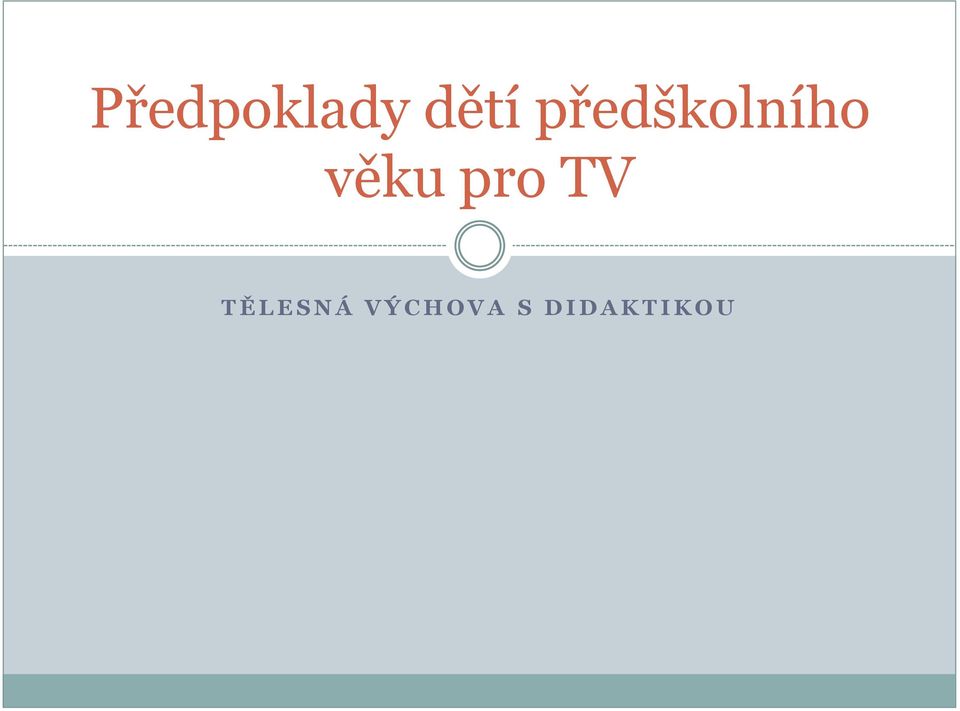 TV T Ě L E S N Á V Ý C