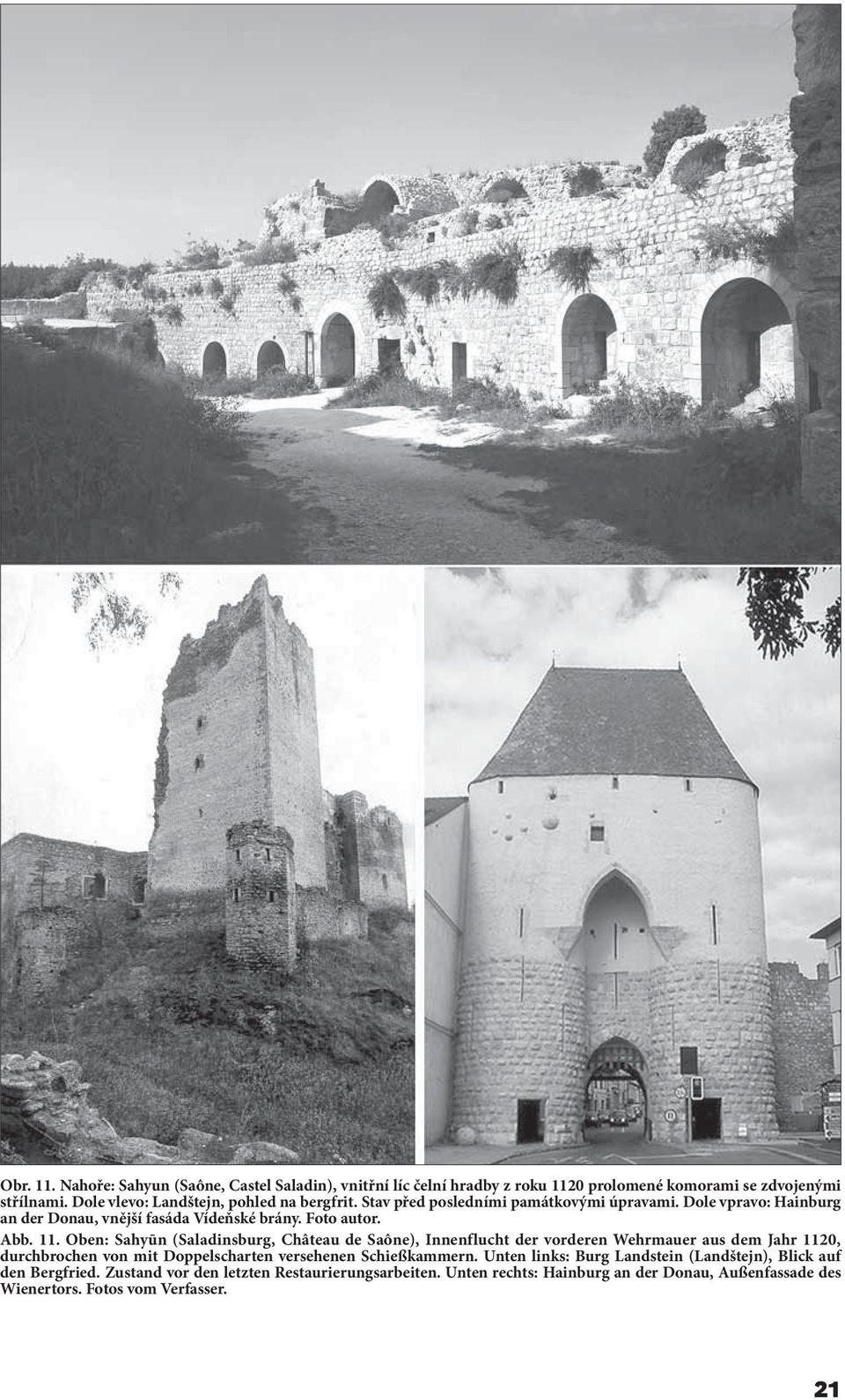 11. Oben: Sahyūn (Saladinsburg, Château de Saône), Innenflucht der vorderen Wehrmauer aus dem Jahr 1120, durchbrochen von mit Doppelscharten versehenen Schießkammern.