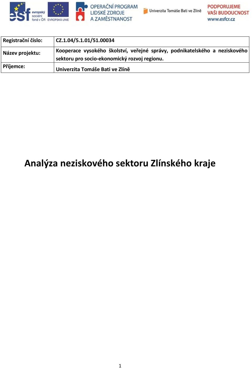 a neziskového sektoru pro socio-ekonomický rozvoj regionu.