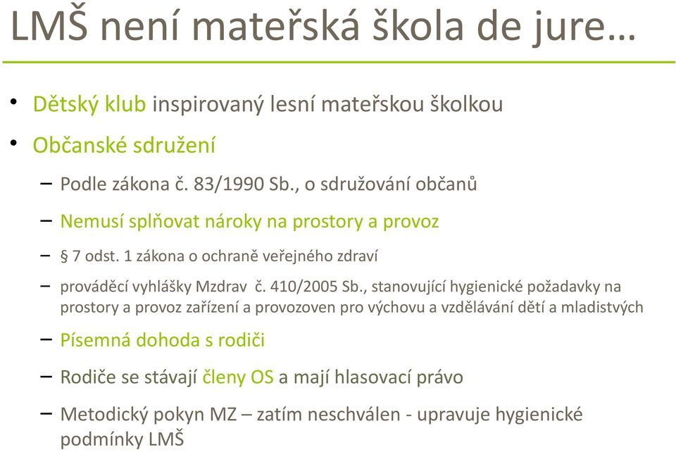 1 zákona o ochraně veřejného zdraví prováděcí vyhlášky Mzdrav č. 410/2005 Sb.