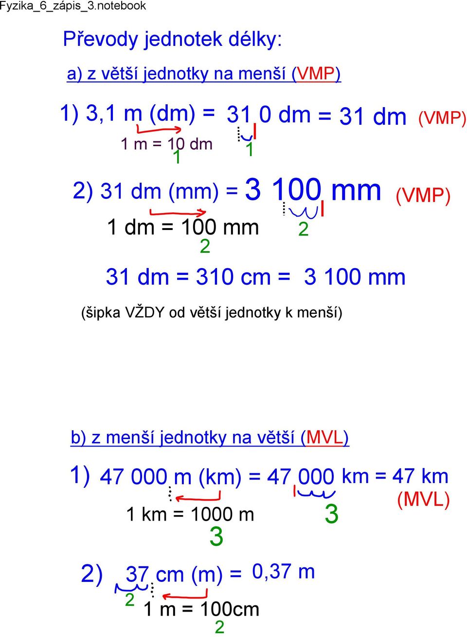 (šipka VŽDY od větší jednotky k menší) 2 I (VMP) (VMP) b) z menší jednotky na větší (MVL)