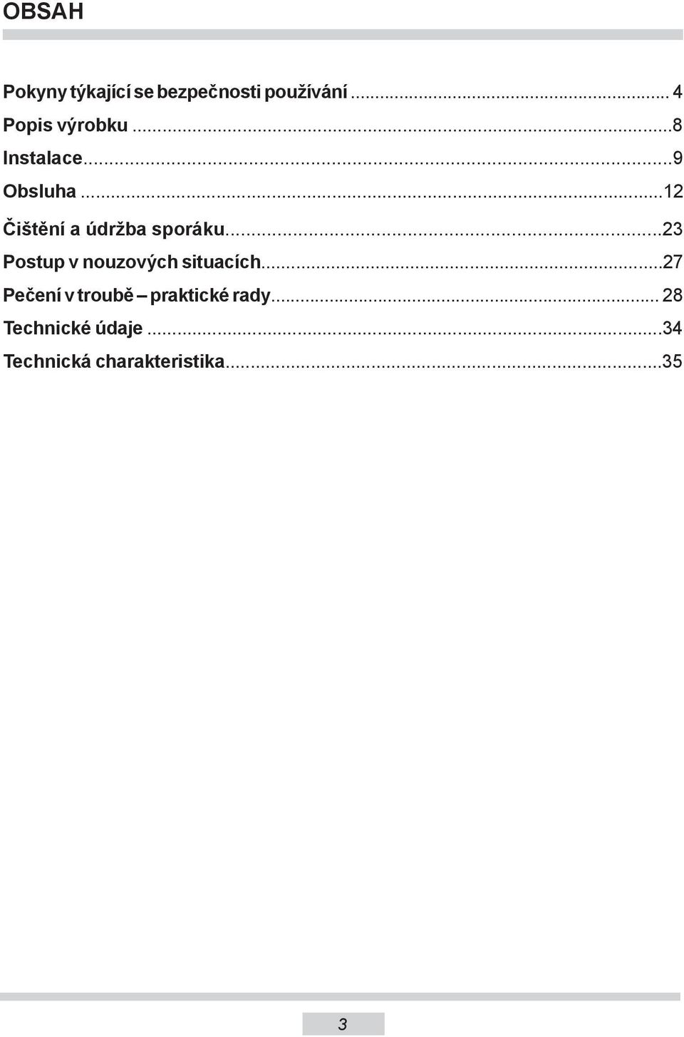 ..1 Čištění a údržba sporáku...3 Postup v nouzových situacích.