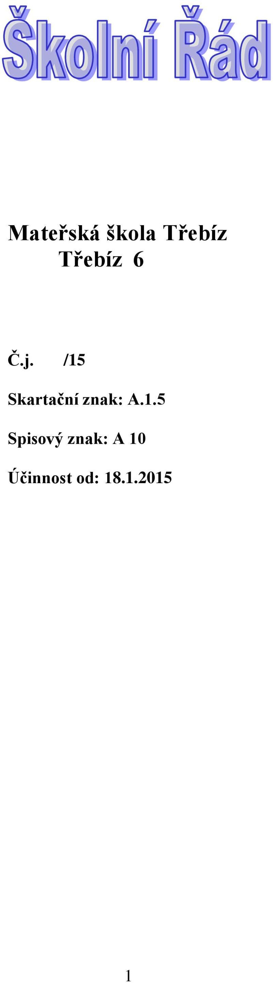 /15 Skartační znak: A.1.5