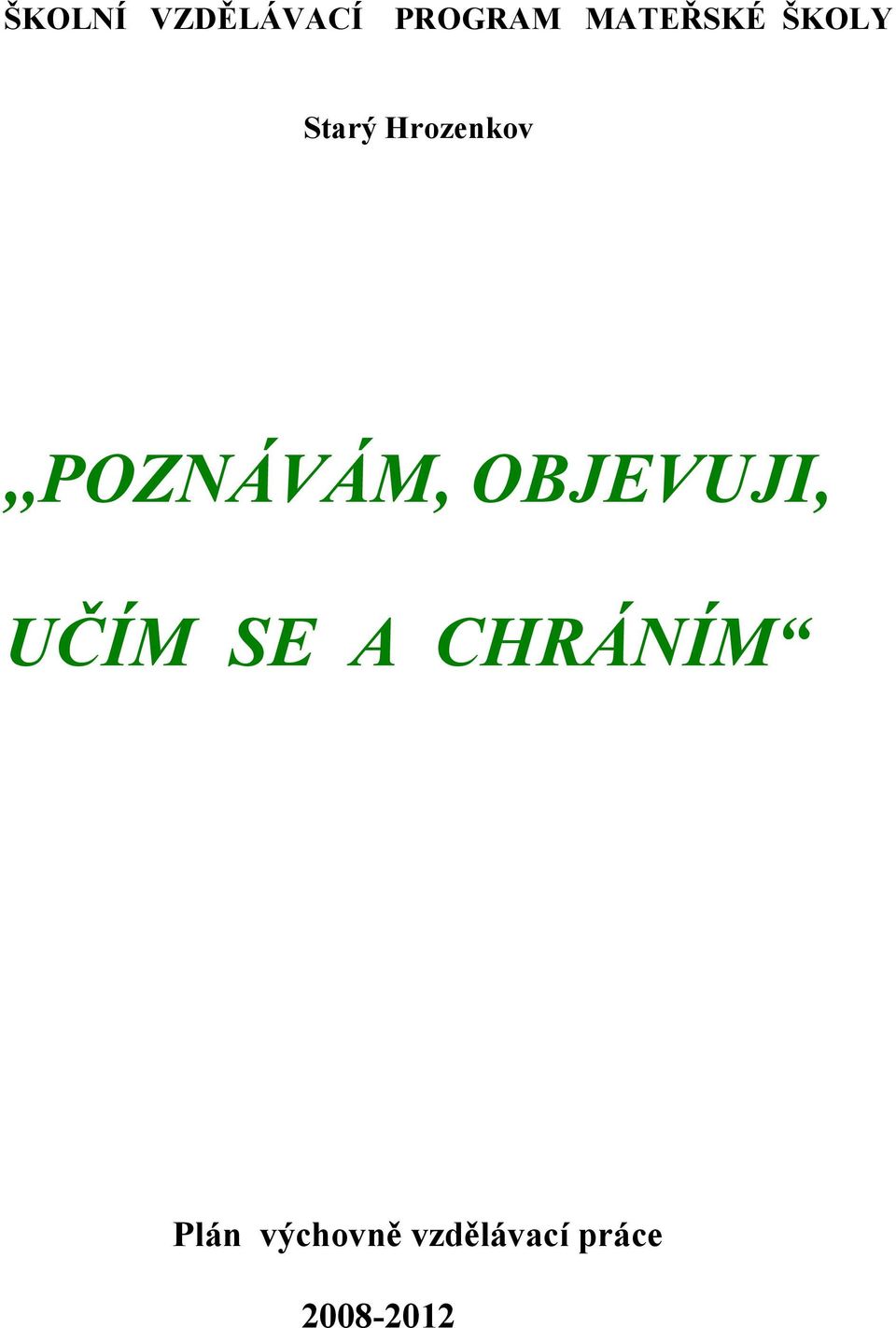 Hrozenkov,,POZNÁVÁM, OBJEVUJI,