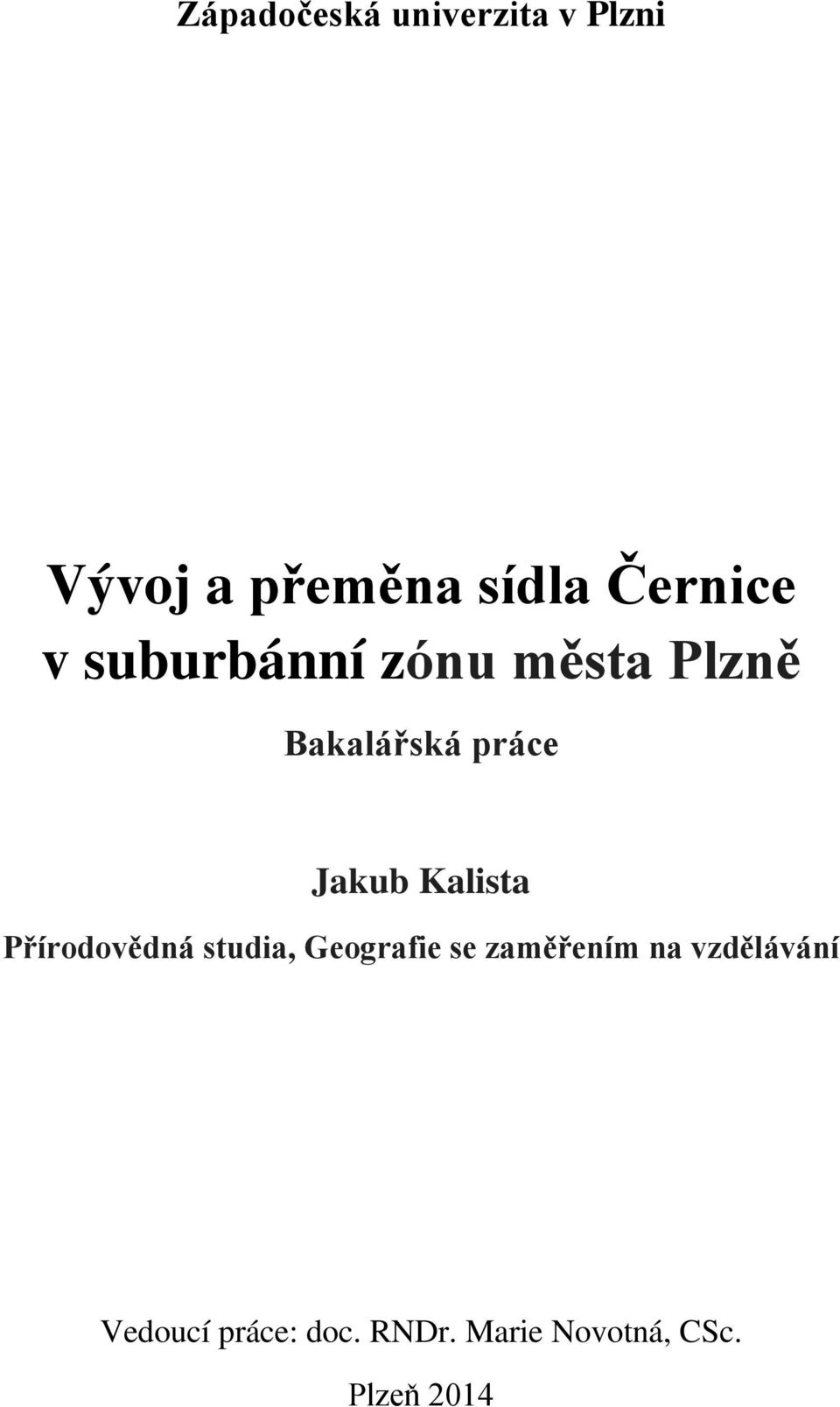 Jakub Kalista Přírodovědná studia, Geografie se zaměřením