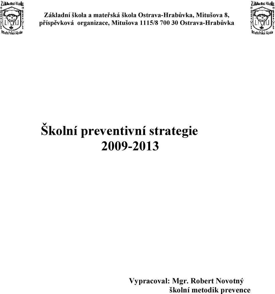 700 30 Ostrava-Hrabůvka Školní preventivní strategie