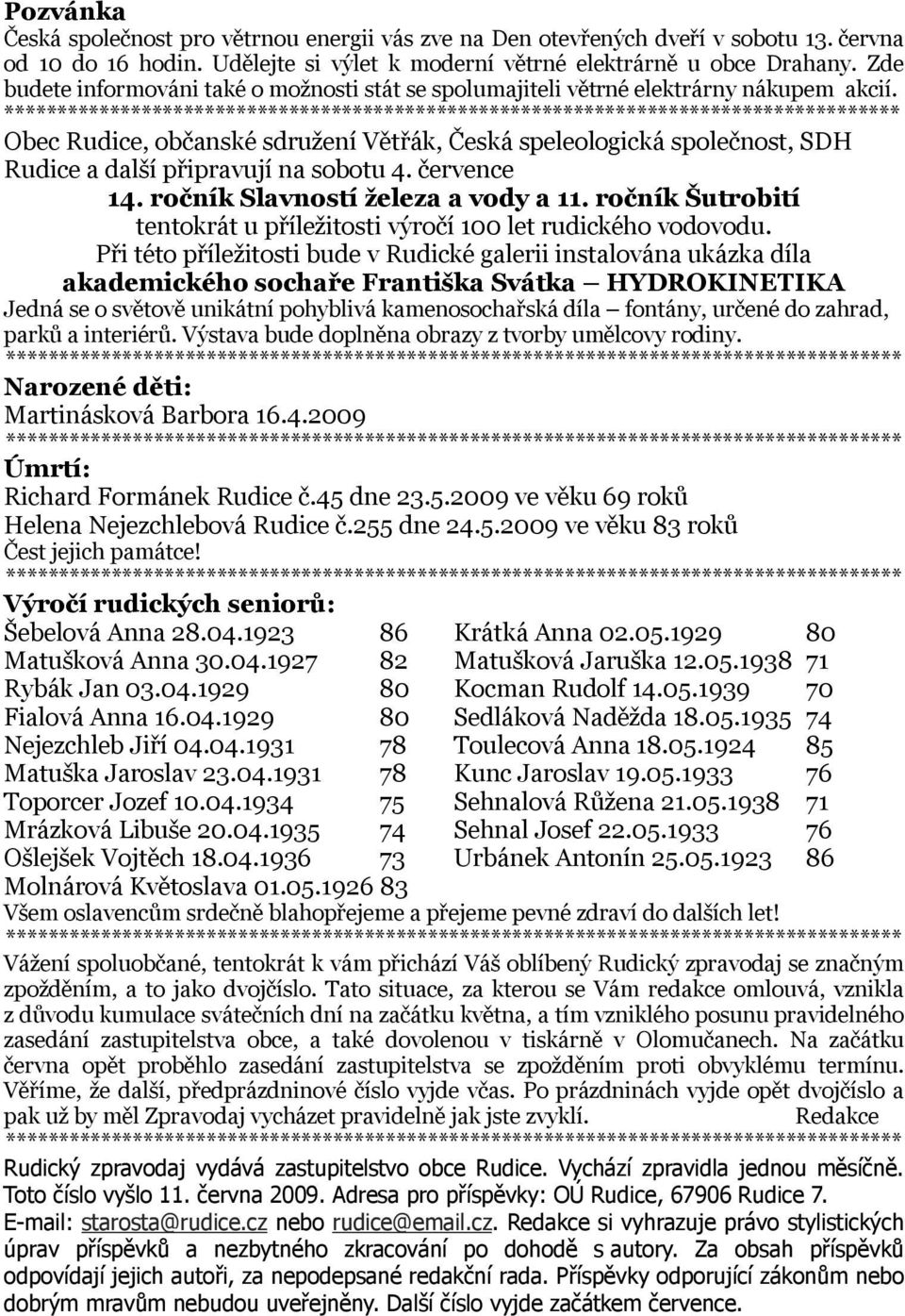 Obec Rudice, občanské sdružení Větřák, Česká speleologická společnost, SDH Rudice a další připravují na sobotu 4. července 14. ročník Slavností železa a vody a 11.