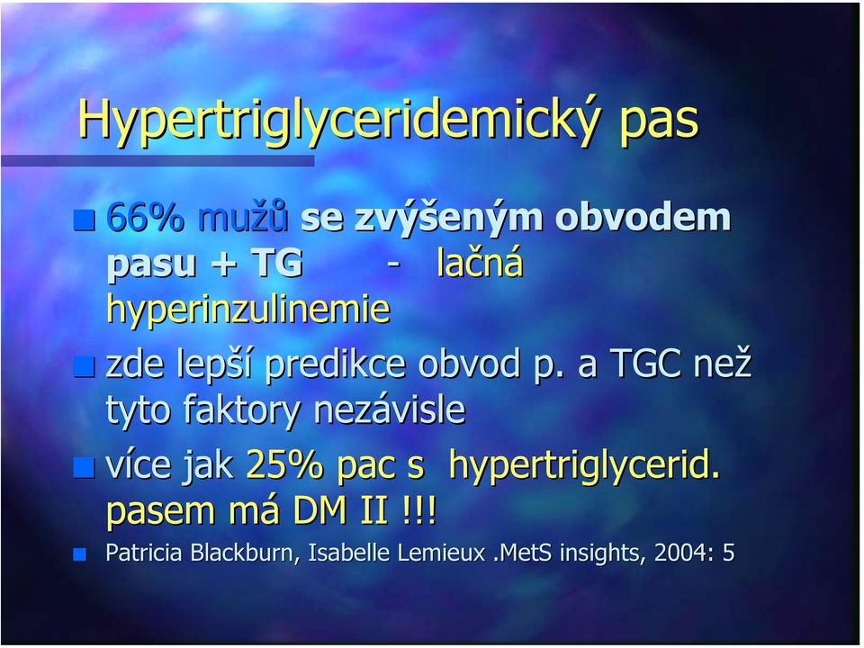 a TGC než tyto faktory nezávisle více jak 25% pac s