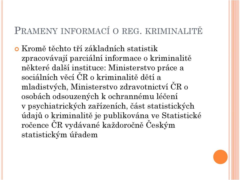 instituce: Ministerstvo práce a sociálních věcí ČR o kriminalitě dětí a mladistvých, Ministerstvo zdravotnictví